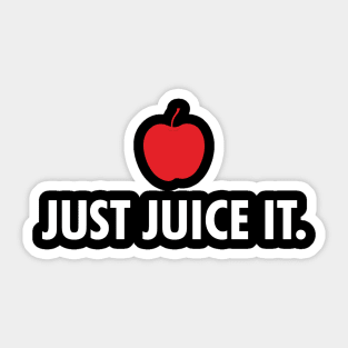 Just juice it. Sticker